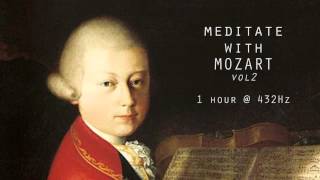 Meditate with Mozart  432Hz Classical Music  Vol 2 [upl. by Norvil]