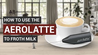 How To Use the AeroLatte To Froth Milk [upl. by Yalahs]