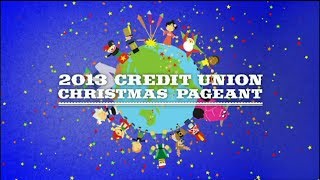 2013 Credit Union Christmas Pageant [upl. by Ikiv]