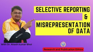 Selective Reporting amp Misrepresentation of Data  eSupport for Research  2022  Dr Akash Bhoi [upl. by Burger167]